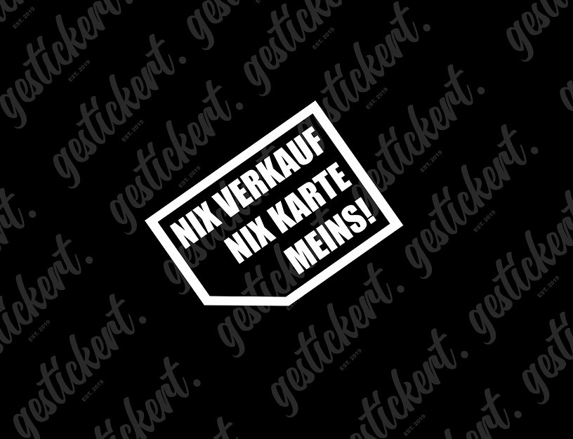1x 10 cm Nix Verkauf Nix Karte Meins! Aufkleber