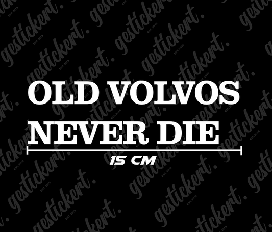 1x 15 cm Old Volvos Never Die Aufkleber
